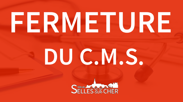 Fermeture du CMS Fermeture du CMS