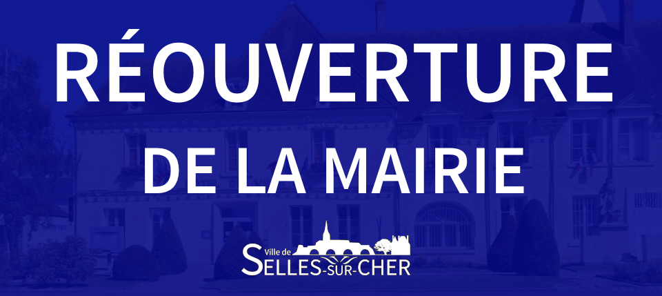 Réouverture de la Mairie Réouverture de la Mairie